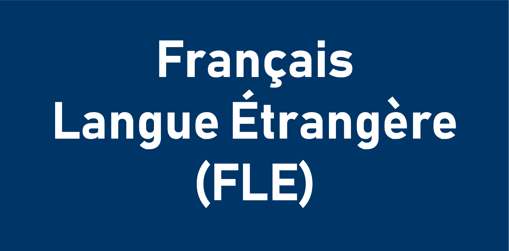 Français Langue Étrangère (FLE)