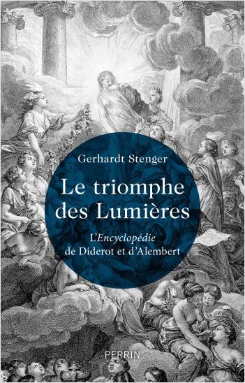 LE TRIOMPHE DES LUMIÈRES L'Encyclopédie de Diderot et d'Alembert