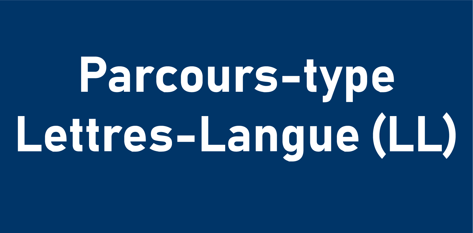 Parcours-type Lettres-Langue (LL) 