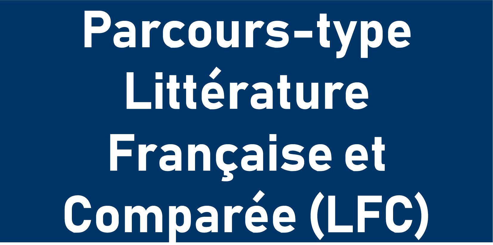 Parcours-type Littérature Française et Comparée (LFC)